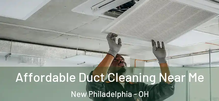  Affordable Duct Cleaning Near Me New Philadelphia - OH