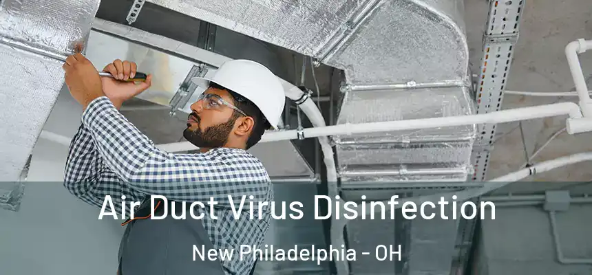  Air Duct Virus Disinfection New Philadelphia - OH