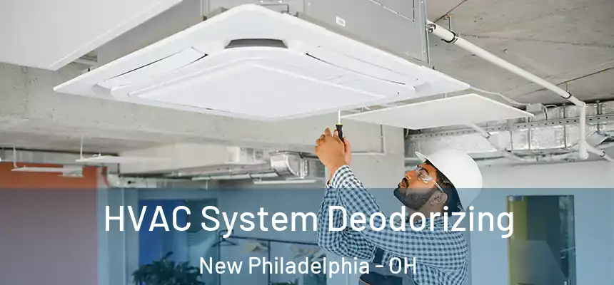  HVAC System Deodorizing New Philadelphia - OH