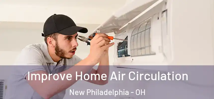  Improve Home Air Circulation New Philadelphia - OH