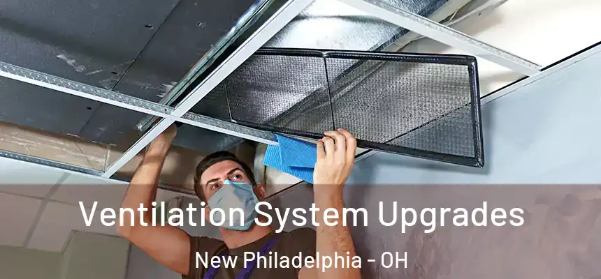 Ventilation System Upgrades New Philadelphia - OH